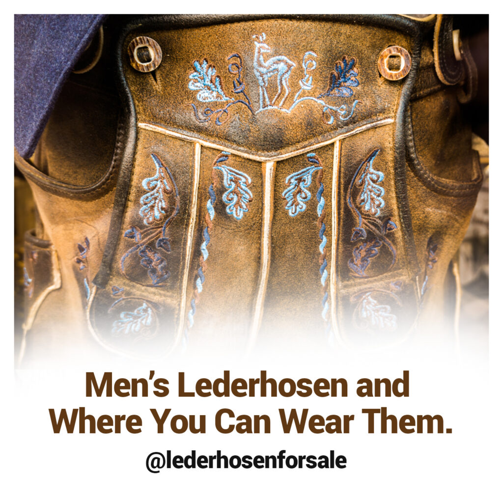 Men’s Lederhosen and Where You Can Wear Them - Lederhosen For Sale