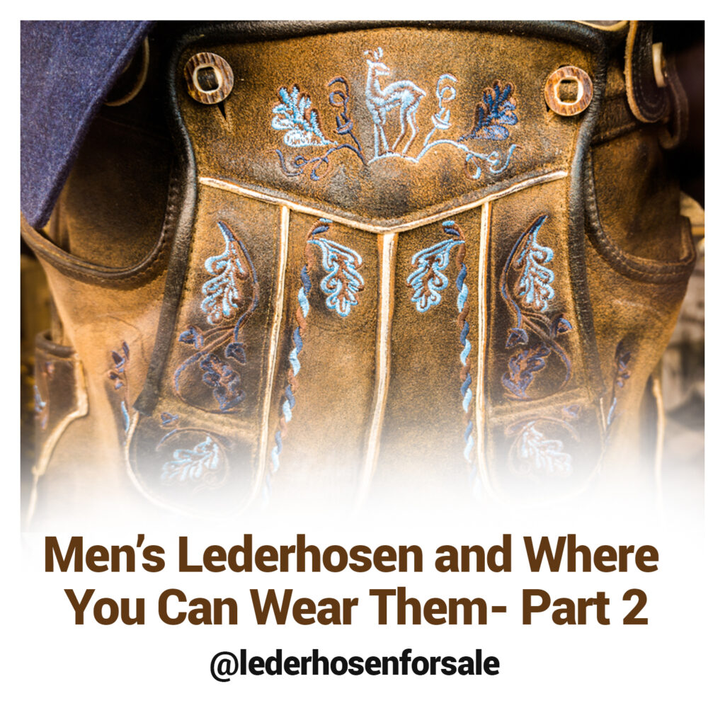 Men’s Lederhosen and Where You Can Wear Them- Part 2 - Lederhosen For Sale