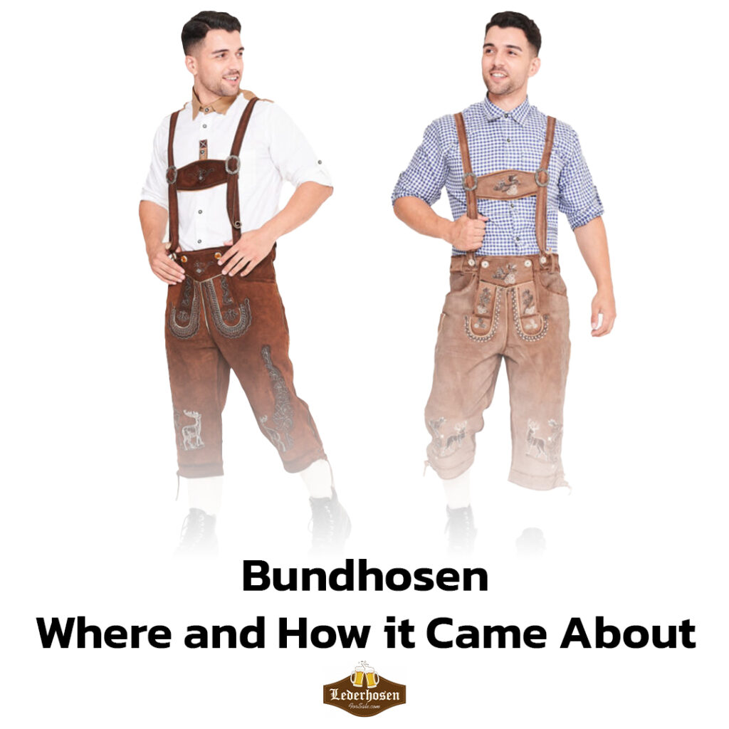Bundhosen - Where and How it Came About - Lederhosen For Sale