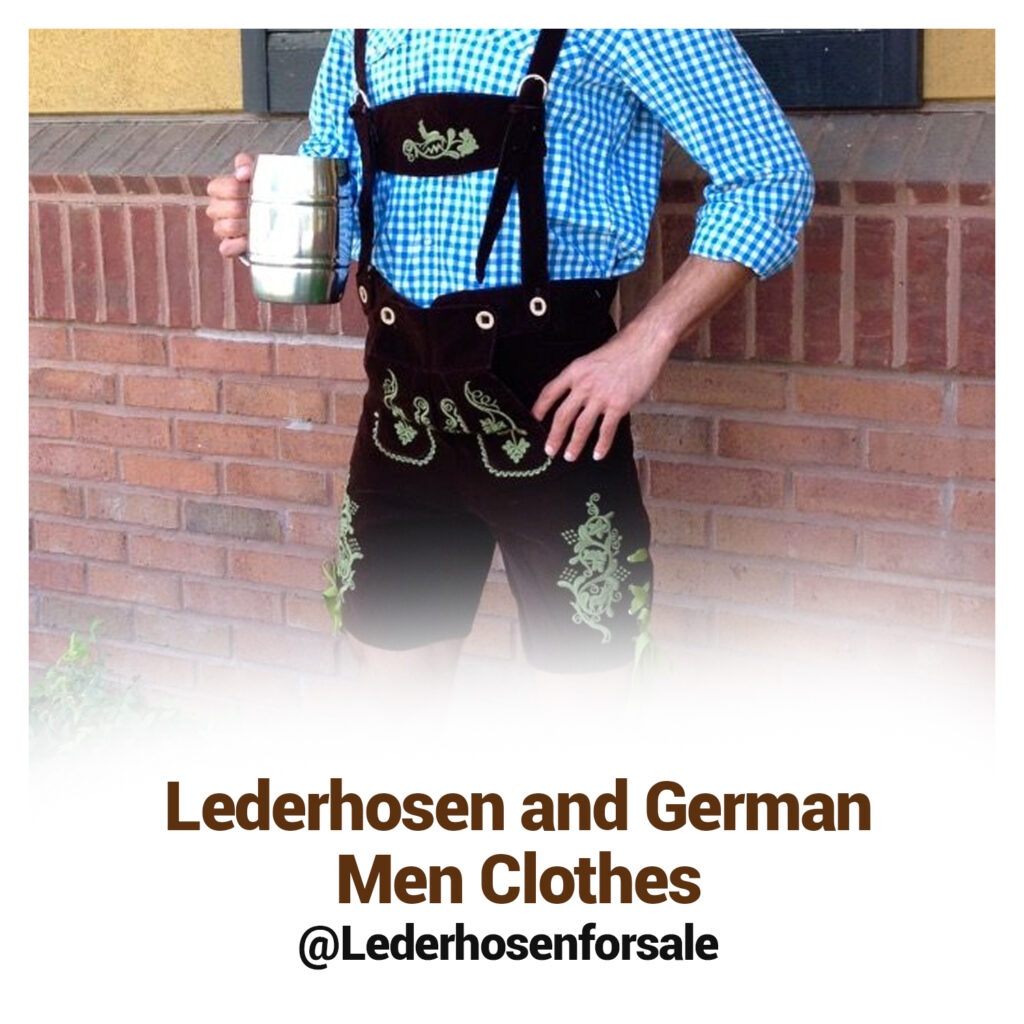 Lederhosen and German Men Clothes - Lederhosen For Sale