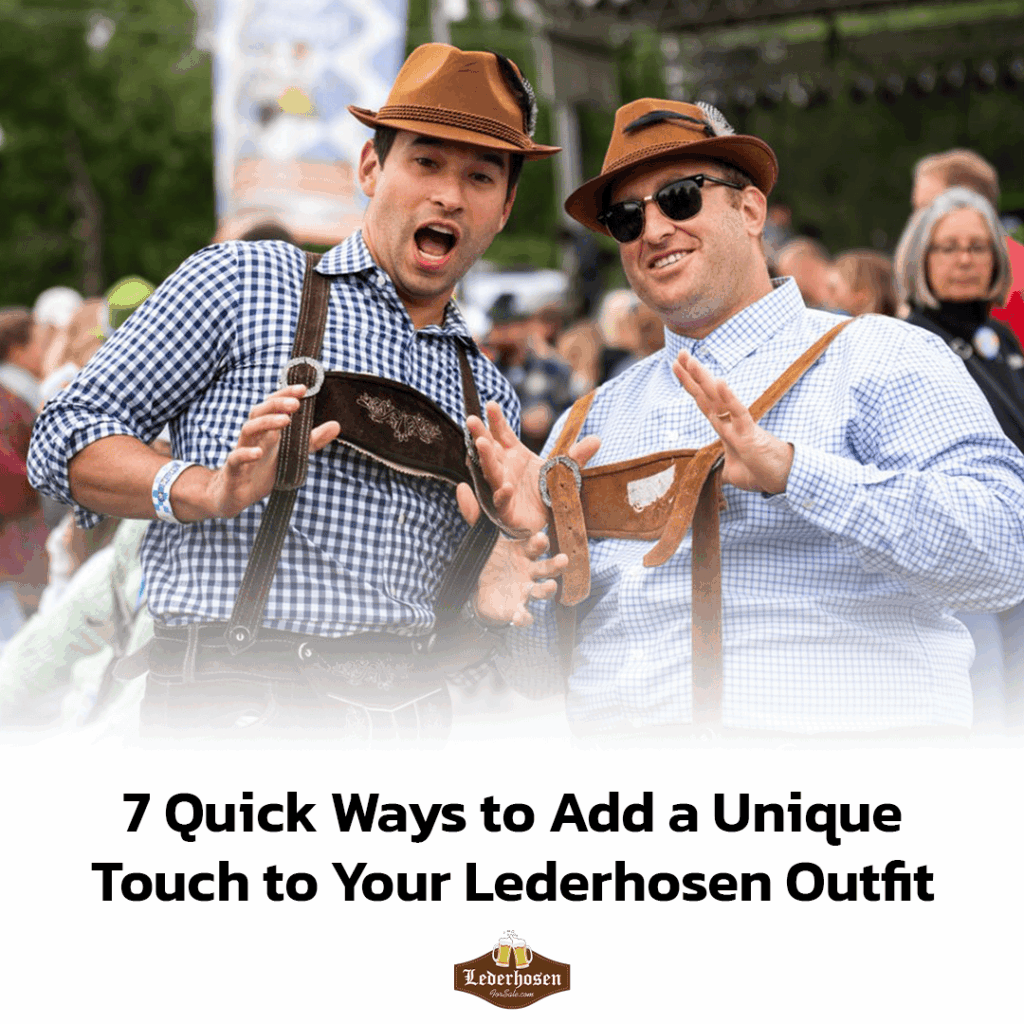 7 Quick Ways to Add a Unique Touch to Your Lederhosen Outfit - Lederhosen For Sale
