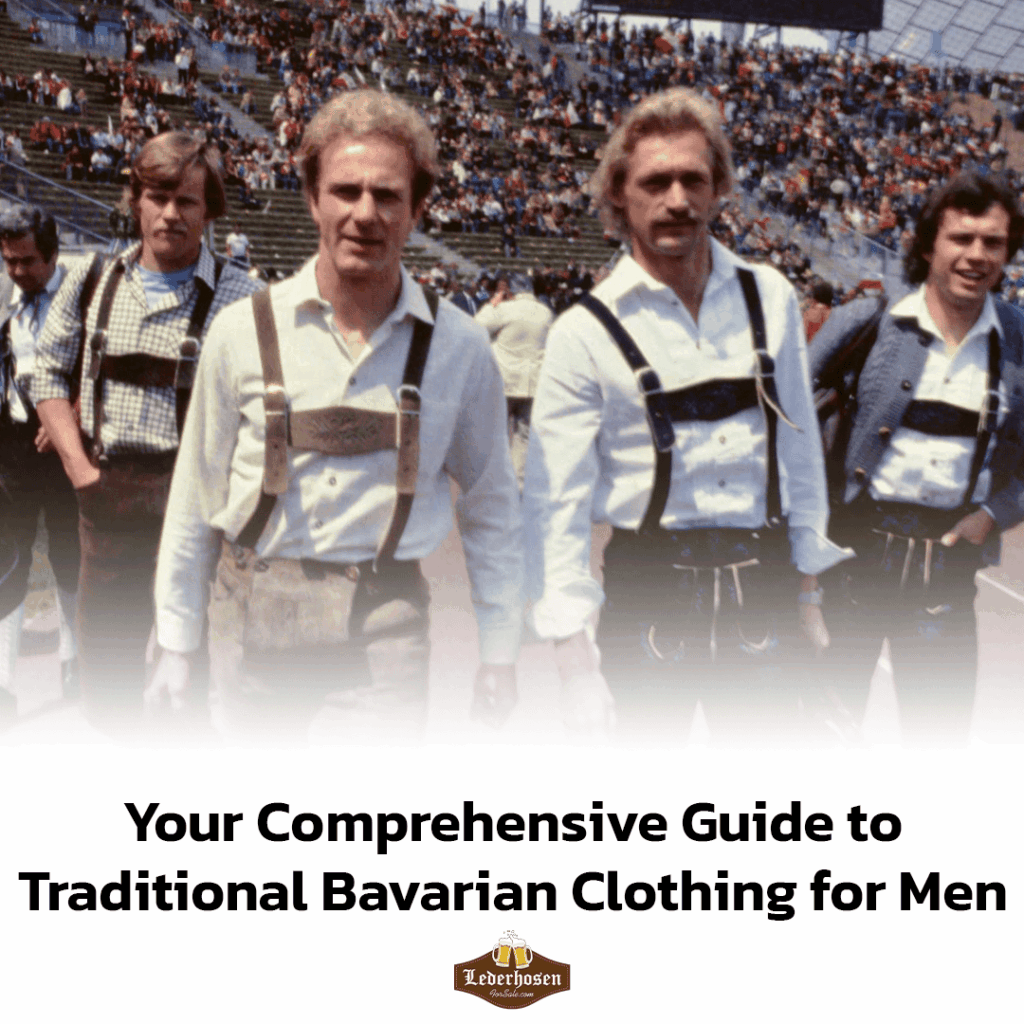 Your Comprehensive Guide to Traditional Bavarian Clothing for Men - Lederhosen For Sale